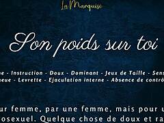 उसका वजन तुझे कुचल देता है... फ्रेंच ऑडियो औरतों के लिए